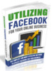Thumbnail Utilizing Facebook For Your Online Business